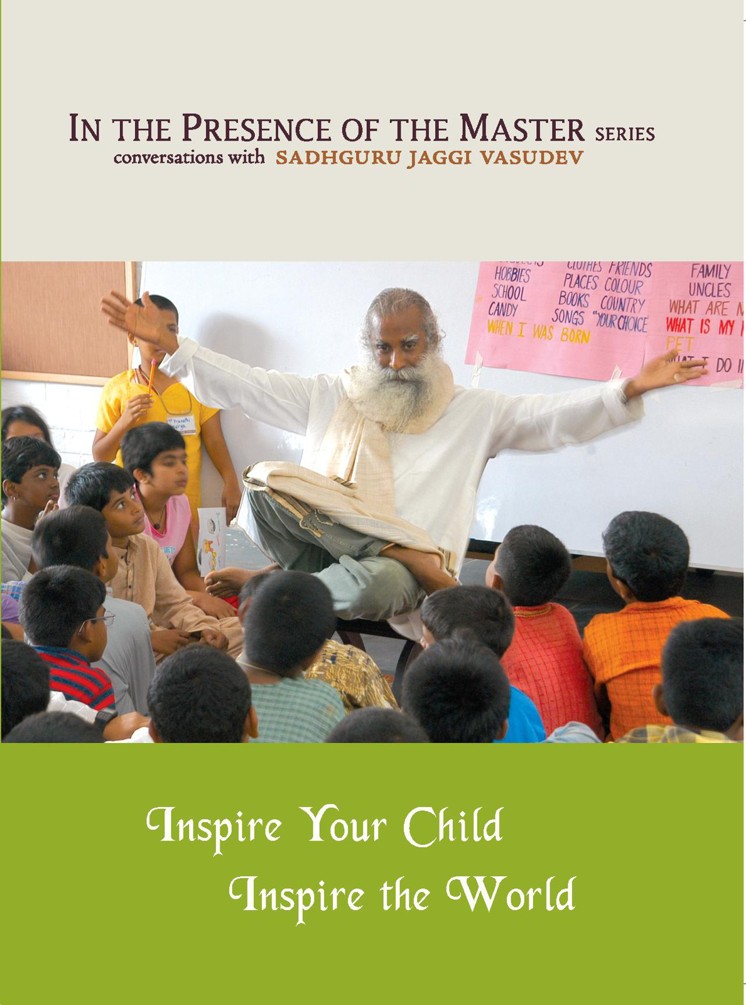 Inspire Your Child Inspire the World by Sadhguru