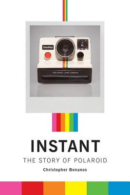 Instant: The Story of Polaroid (2012) by Christopher Bonanos