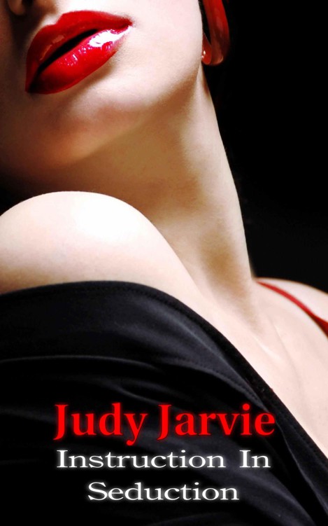 Instruction in Seduction by Judy Jarvie