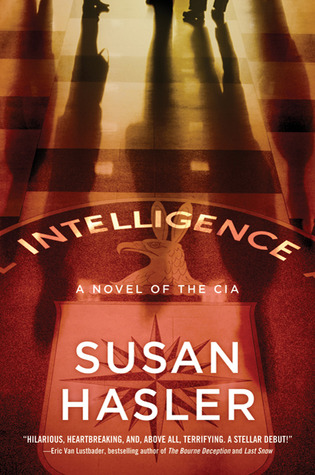 Intelligence: A Novel of the CIA (2010) by Susan Hasler