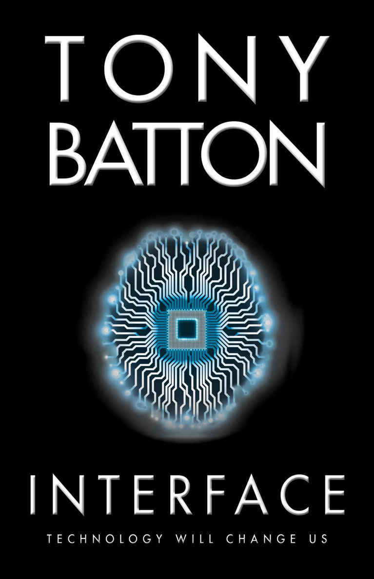 Interface: A Techno Thriller by Tony Batton