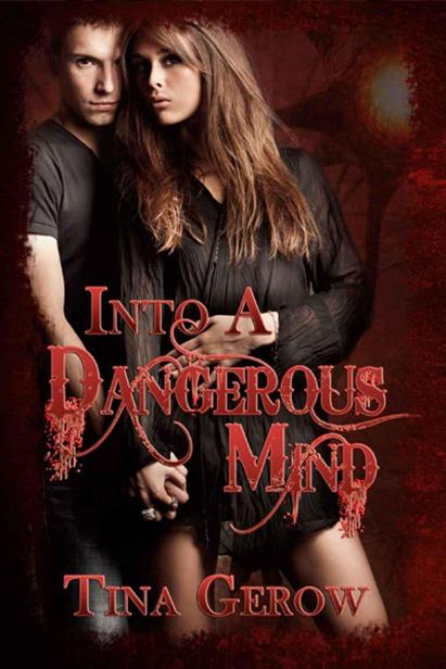 Into a Dangerous Mind by Gerow, Tina