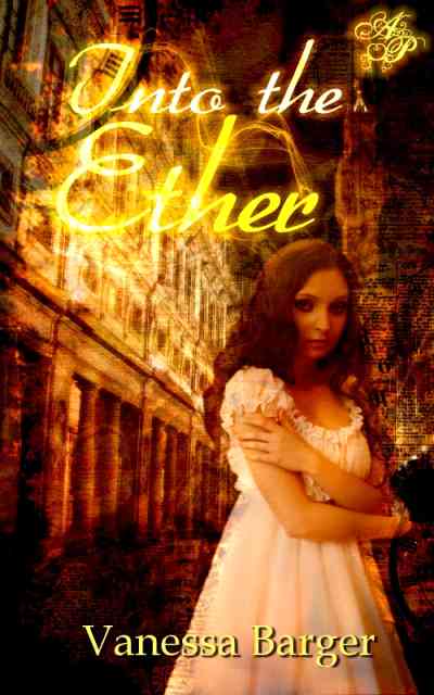 Into the Ether by Vanessa Barger