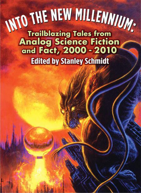 Into the New Millennium: Trailblazing Tales From Analog Science Fiction and Fact, 2000 - 2010 by Penny Publications