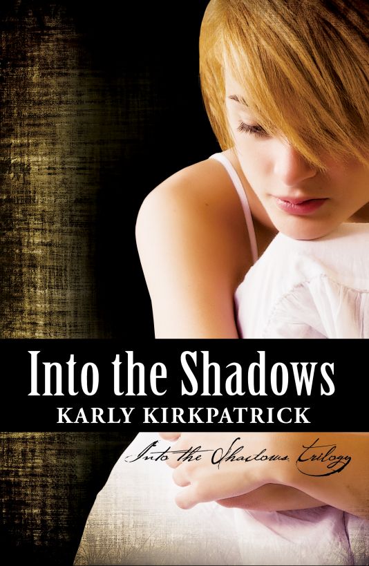 Into the Shadows by Karly Kirkpatrick