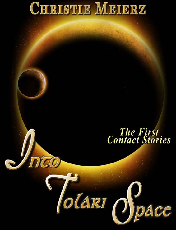 Into Tolari Space (Tales of Tolari Space) by Meierz, Christie