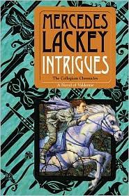Intrigues: Book Two of the Collegium Chronicles (a Valdemar Novel) by Mercedes Lackey