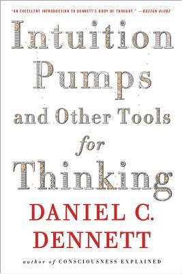 Intuition Pumps and Other Tools for Thinking (2014)