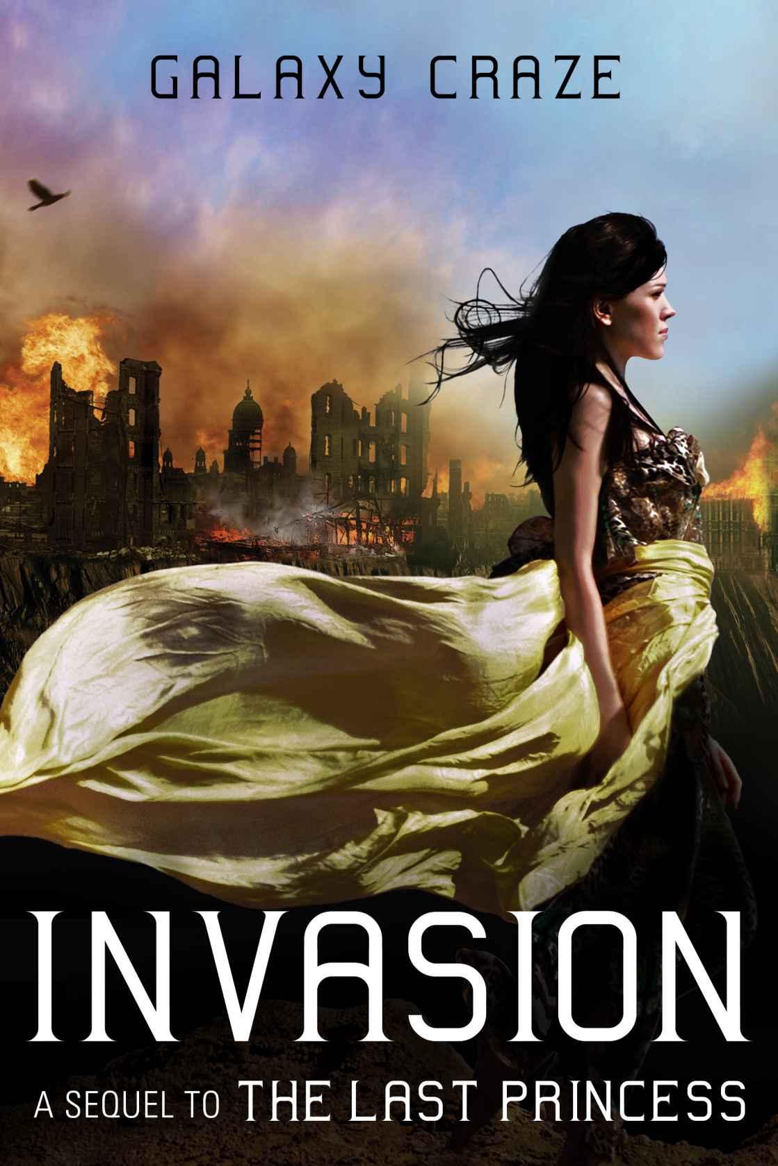 Invasion: A Sequel to The Last Princess by Galaxy Craze