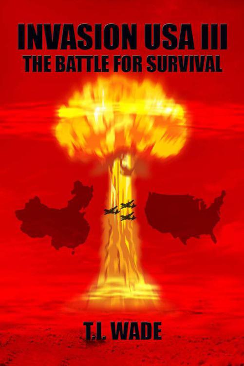 Invasion USA 3 - The Battle for Survival by T I Wade