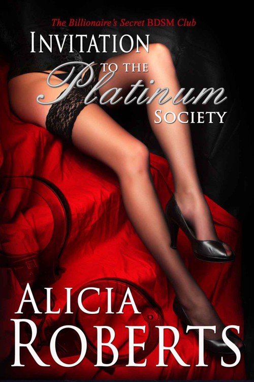 Invitation to The Platinum Society: The Billionaire's Secret BDSM Club by Roberts, Alicia