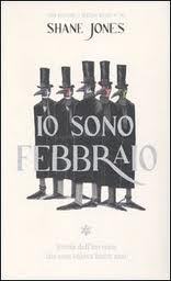 Io sono febbraio. La storia dell'inverno che non voleva finire mai (2009) by Shane Jones