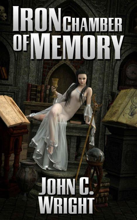 Iron Chamber of Memory by John C. Wright