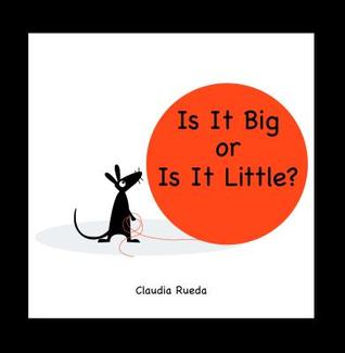 Is It Big or Is It Little? (2013) by Claudia Rueda