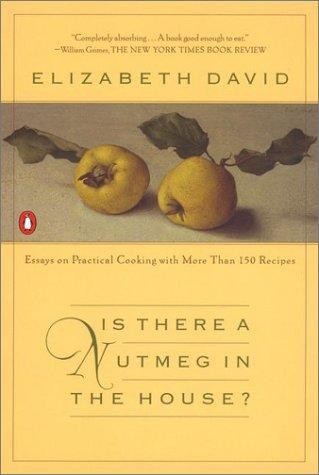 Is There a Nutmeg in the House? by Elizabeth David