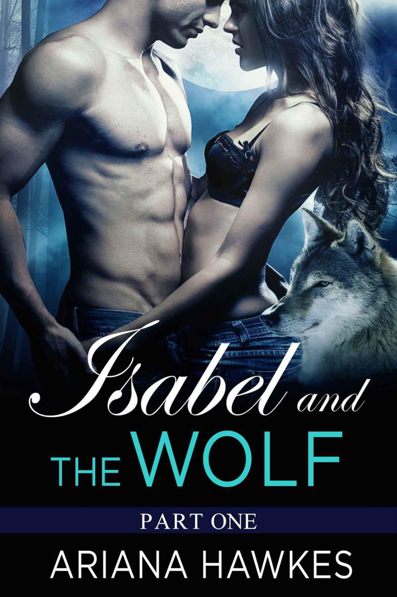 Isabel and the Wolf: (Part 1) by Ariana Hawkes