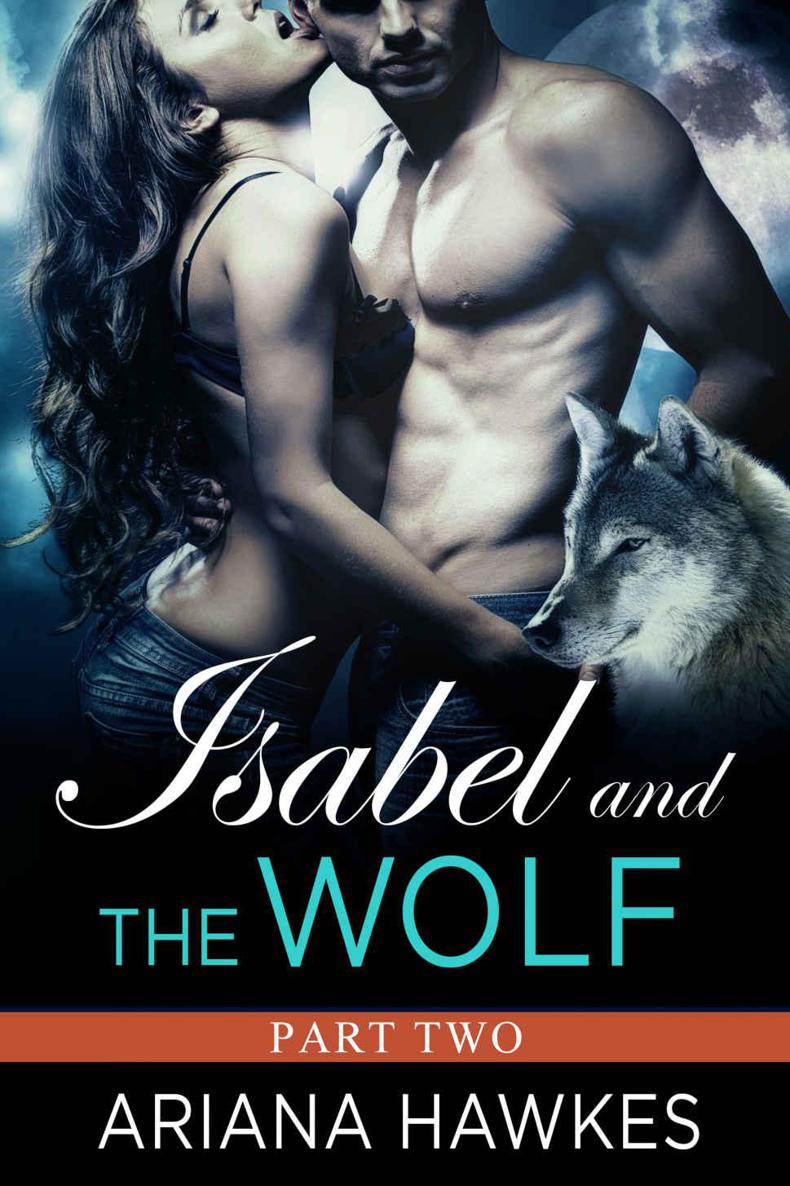 Isabel and the Wolf: (Part 2) by Ariana Hawkes