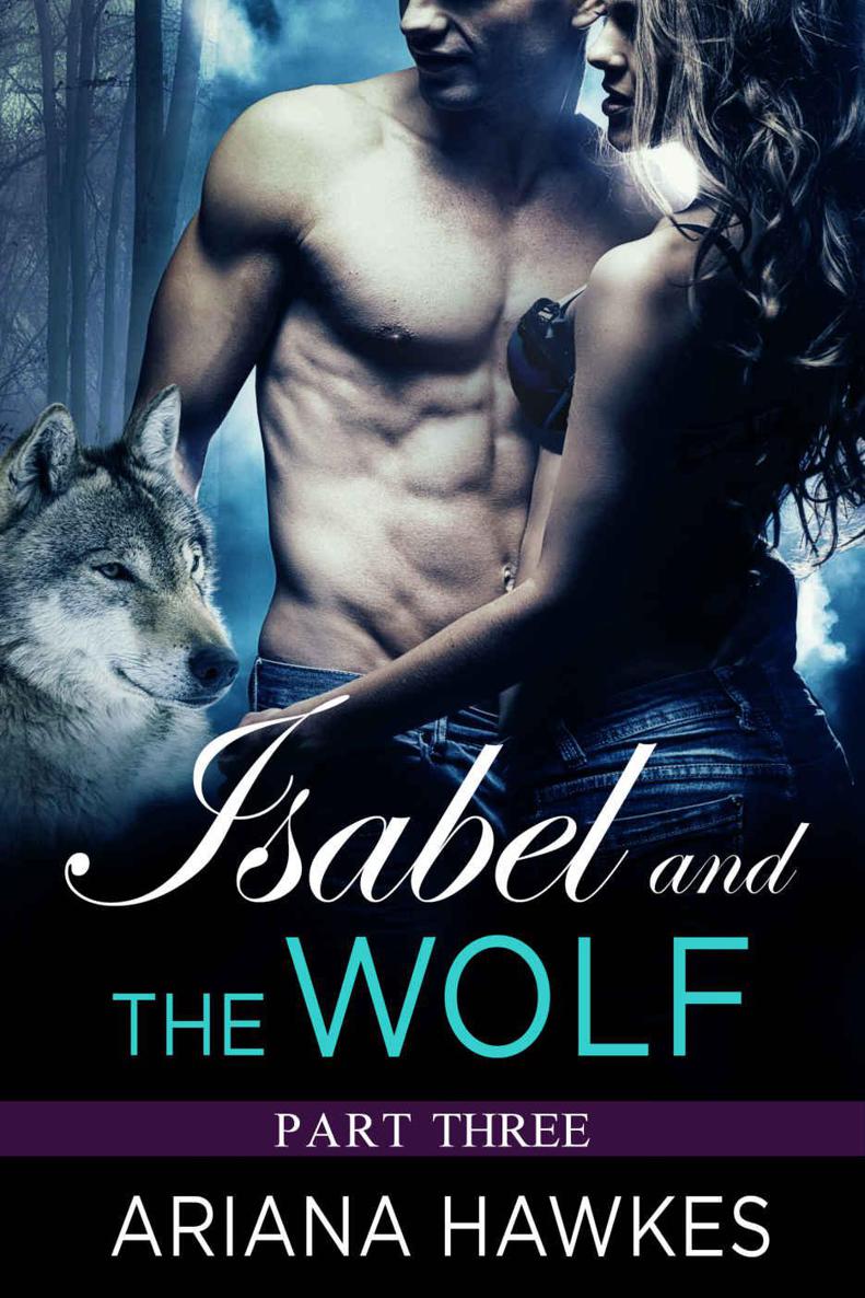 Isabel and the Wolf: (Part 3) by Ariana Hawkes