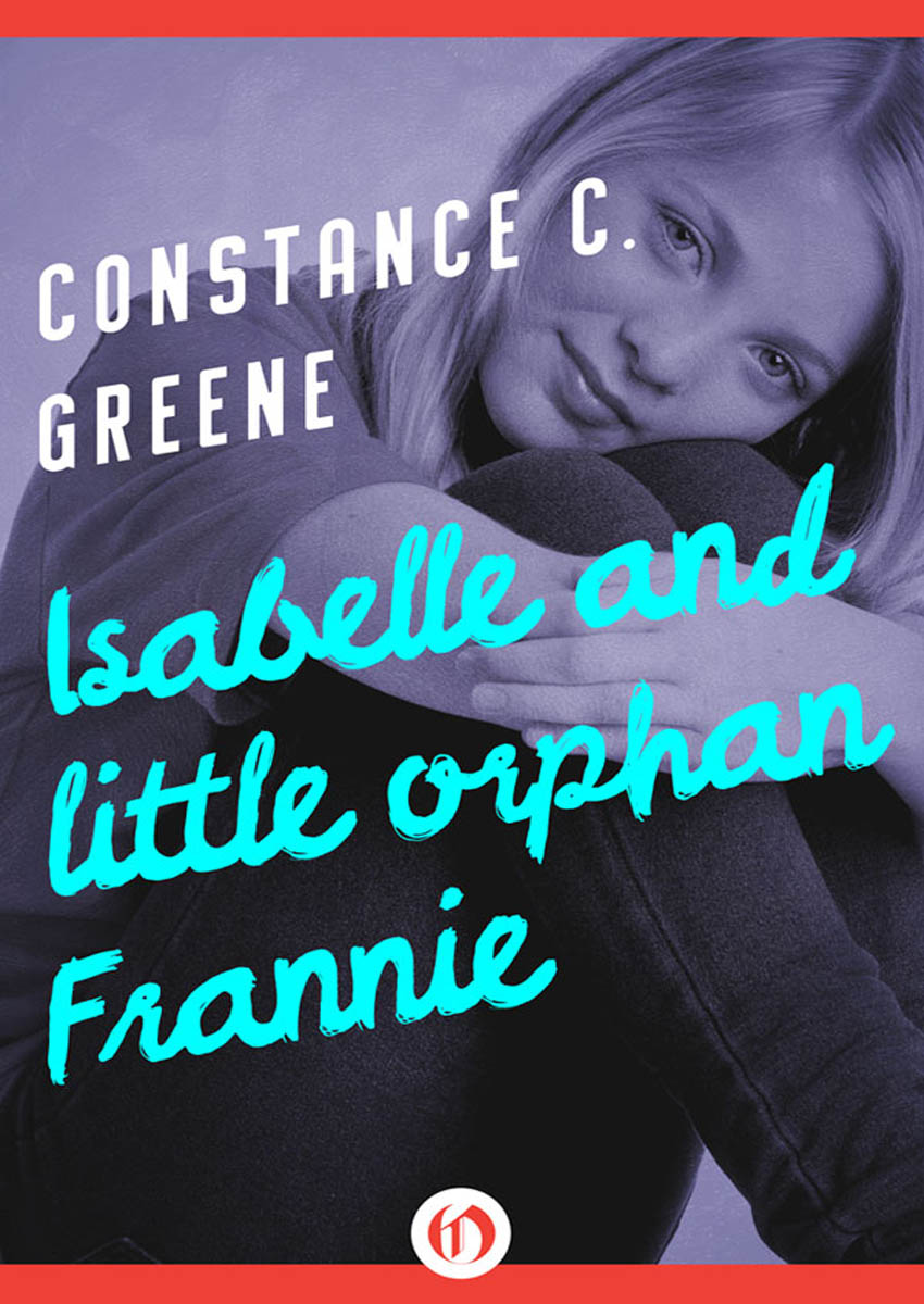 Isabelle and Little Orphan Frannie: The Isabelle Series, Book Three