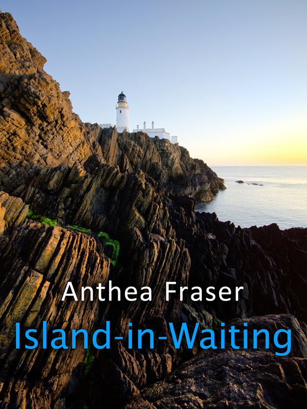 Island-in-Waiting by Anthea Fraser