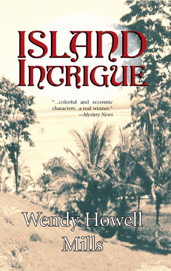 Island Intrigue (2011) by Wendy Howell Mills