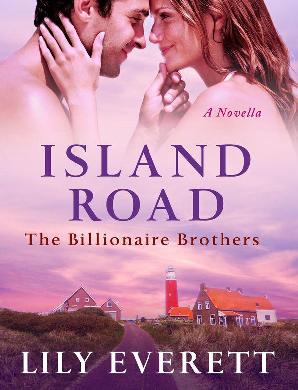 Island Road: The Billionaire Brothers by Lily Everett