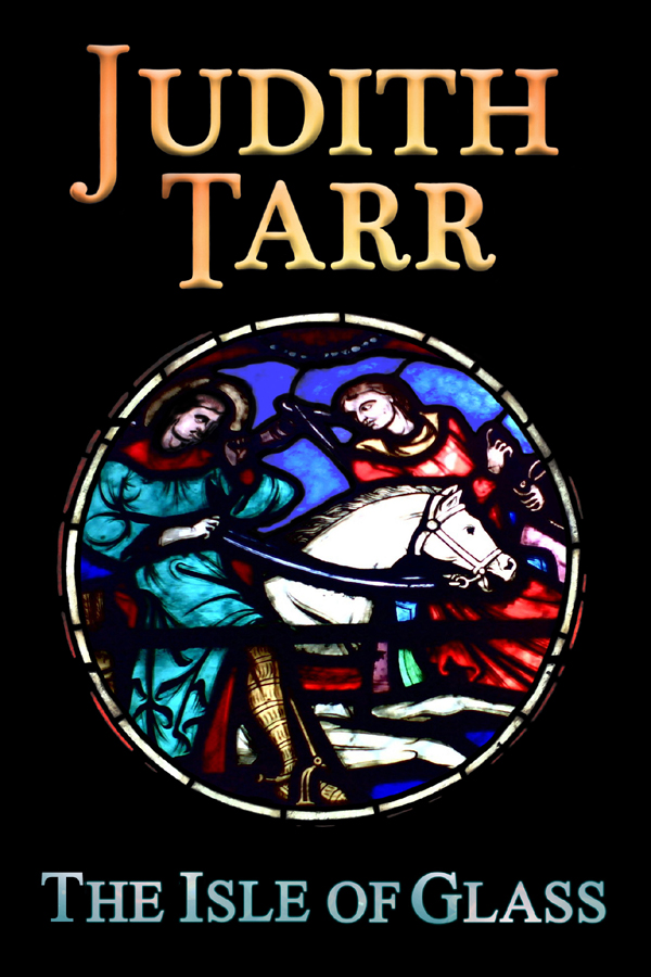 Isle of Glass by Tarr, Judith