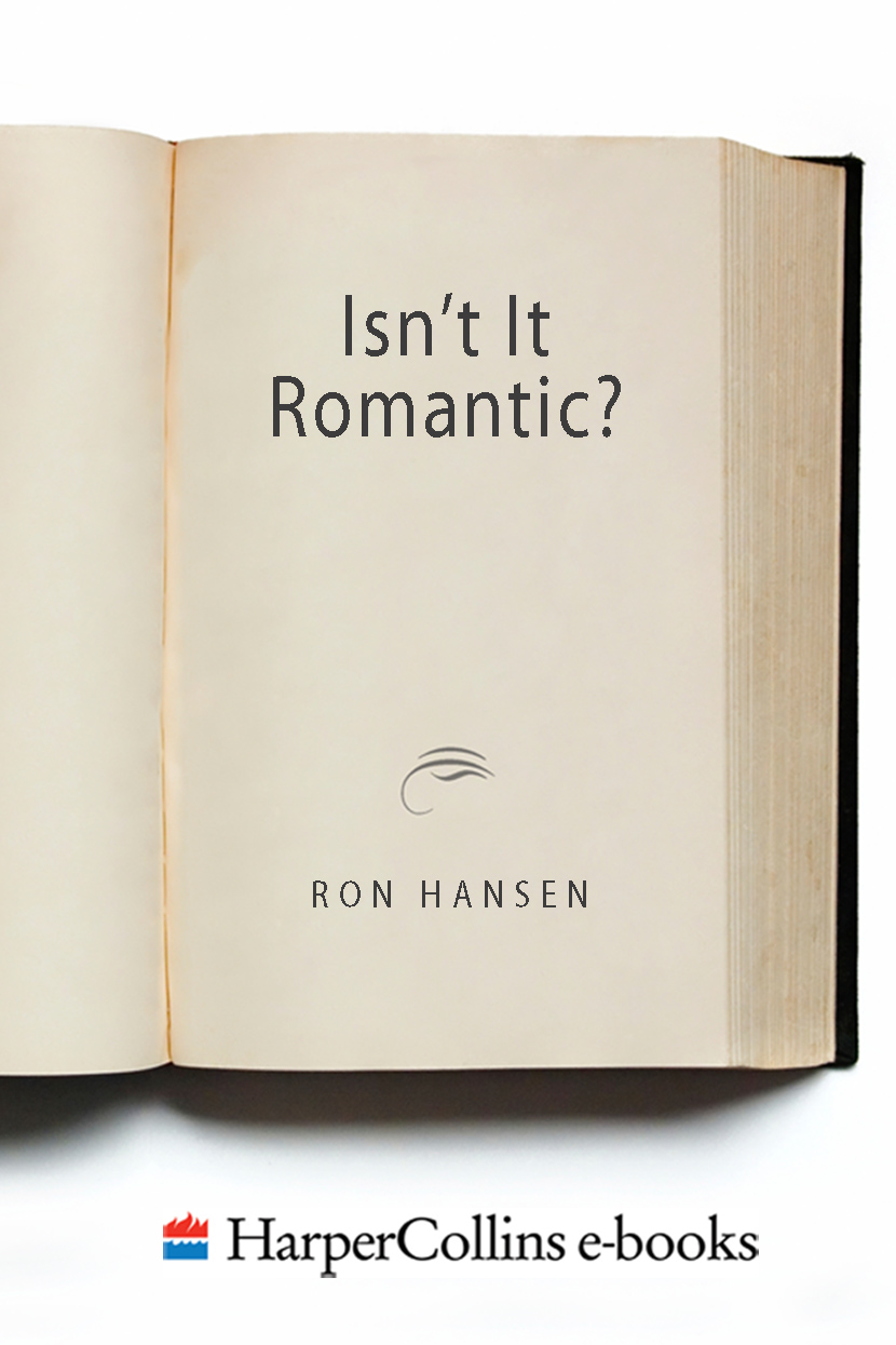 Isn't It Romantic? (2014) by Ron Hansen