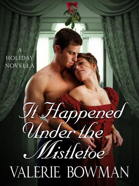 It Happened Under the Mistletoe: A Holiday Novella by Valerie Bowman