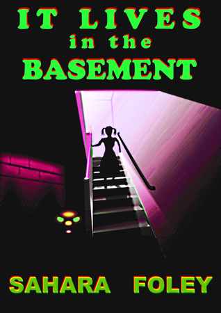 It Lives in The Basement (2000) by Sahara Foley