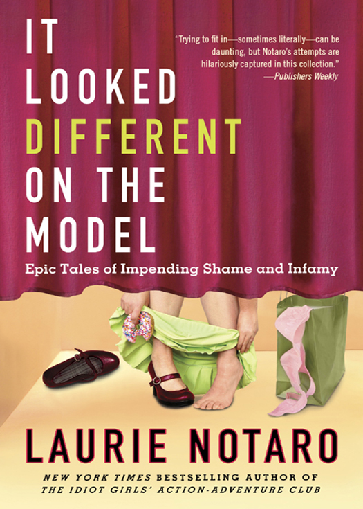 It Looked Different on the Model (2011) by Laurie Notaro