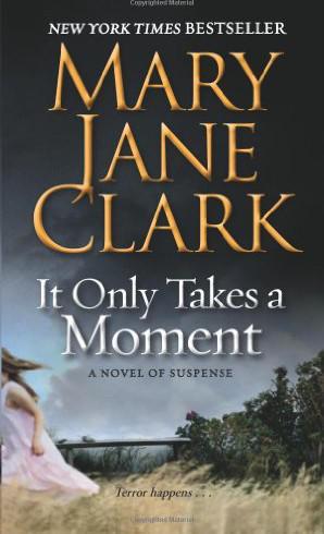 It Only Takes a Moment by Mary Jane Clark