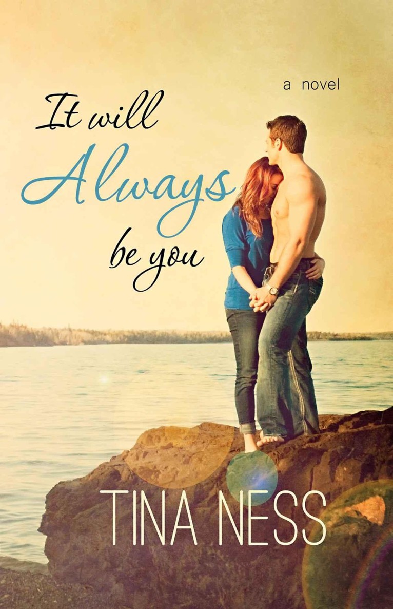 It Will Always Be You (You Series Book 1) by Tina Ness