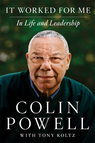 It Worked for Me: In Life and Leadership (2012) by Colin Powell