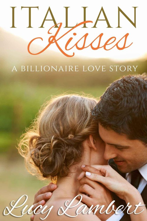 Italian Kisses: A Billionaire Love Story by Lambert, Lucy