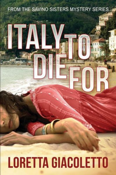 Italy to Die For by Loretta Giacoletto