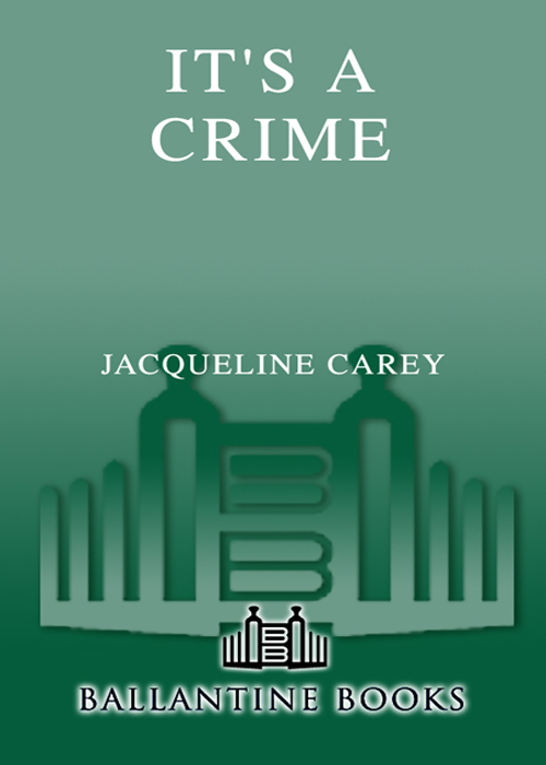 It's a Crime (2008) by Jacqueline Carey
