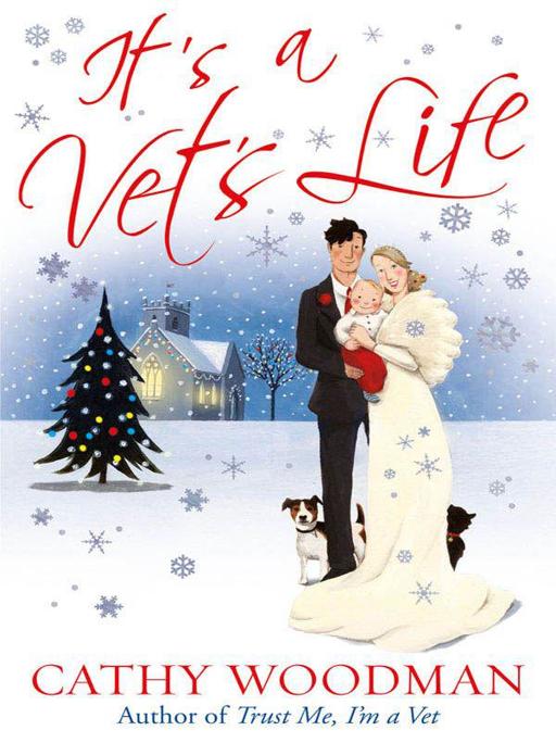 It's a Vet's Life: by Cathy Woodman