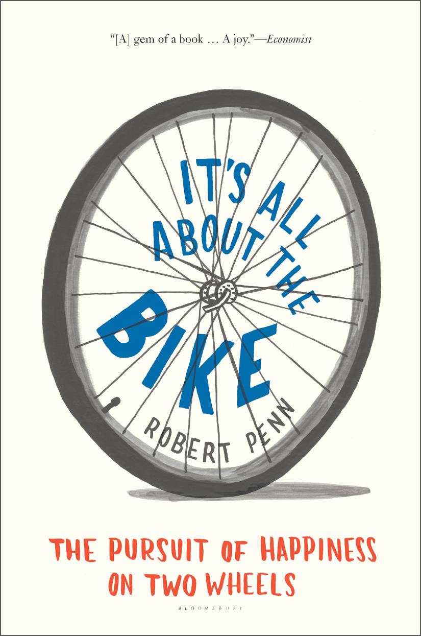 It's All About the Bike (2010) by Robert Penn