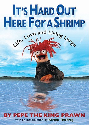 It's Hard Out Here For a Shrimp: Life, Love & Living Large (2008) by Jim Lewis