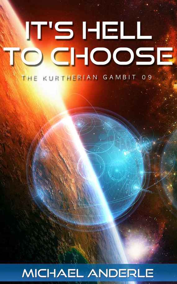 It's Hell To Choose (The Kurtherian Gambit Book 9) by Michael Anderle