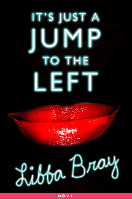 It's Just a Jump to the Left by Libba Bray