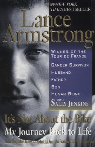 It's Not About the Bike: My Journey Back to Life (2001) by Lance Armstrong