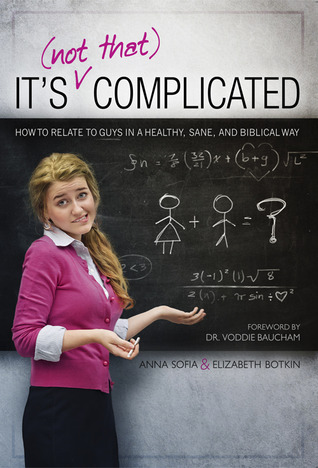 It’s (Not That) Complicated: How to Relate to Guys in a Healthy, Sane, and Biblical Way (2000) by Anna Sofia Botkin