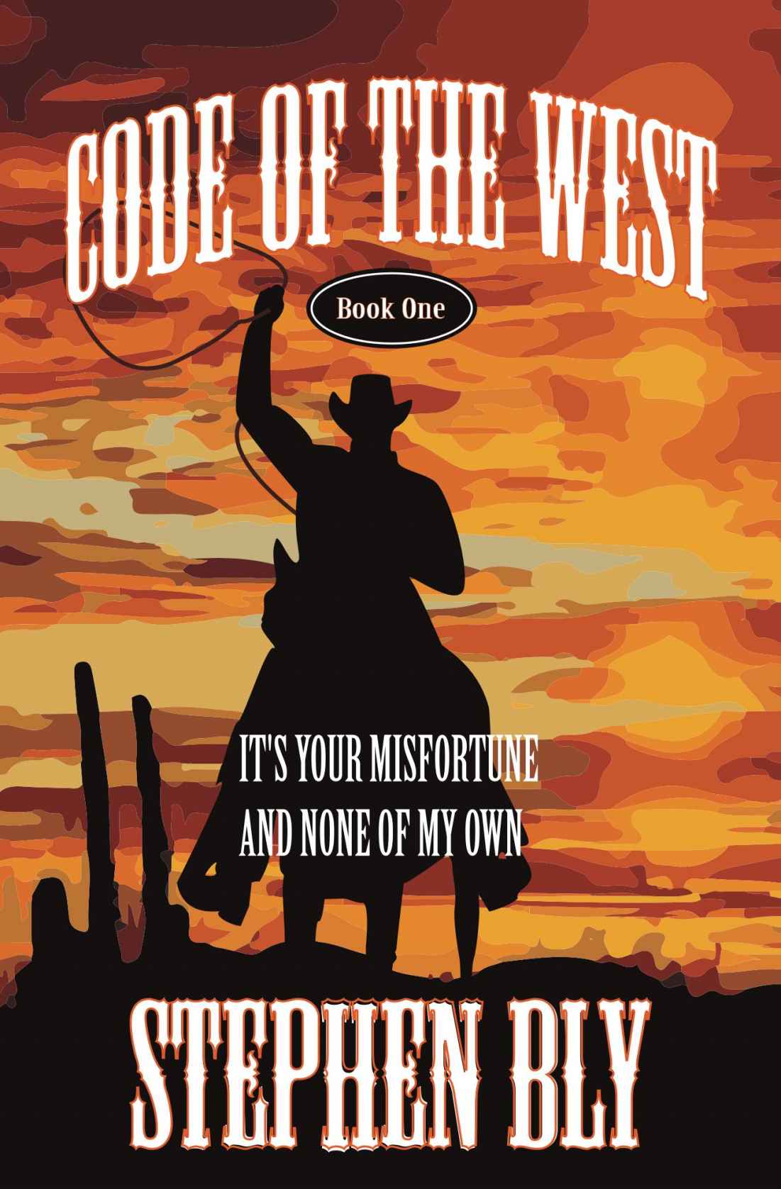 It's Your Misfortune and None of My Own (Code of the West) by Bly, Stephen