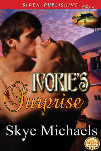 Ivorie's Surprise [Golden Dolphin] (Siren Publishing Classic) (2013) by Skye Michaels