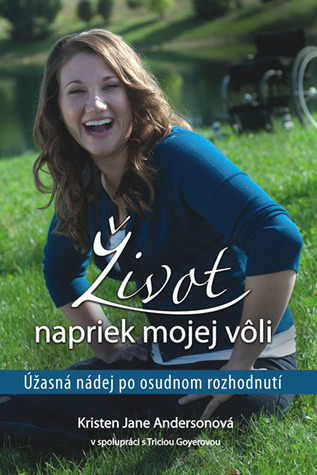 Život napriek mojej vôli (2012) by Kristen Jane Anderson