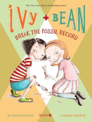 Ivy and Bean Break the Fossil Record (2007)