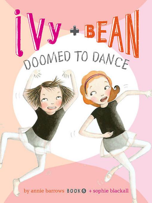Ivy and Bean Doomed to Dance by Annie Barrows
