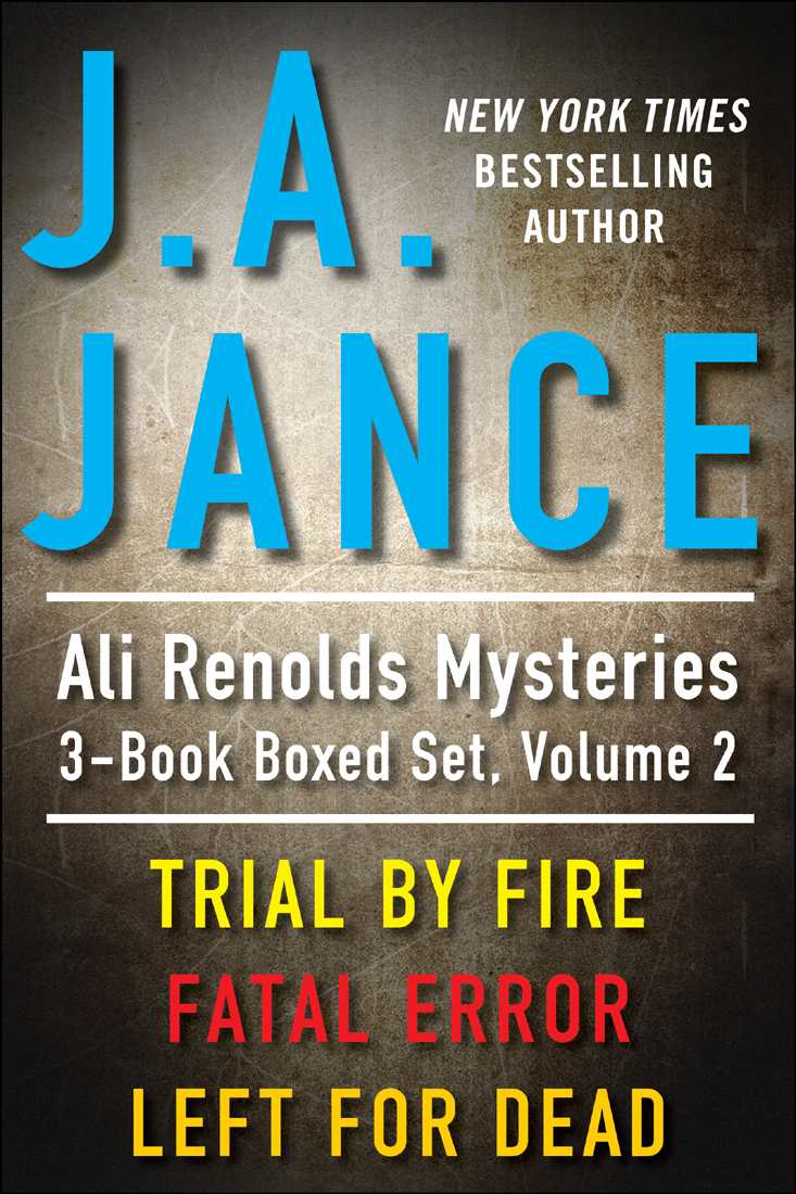 J.A. Jance's Ali Reynolds Mysteries 3-Book Boxed Set, Volume 2: Trial by Fire, Fatal Error, Left for Dead by Jance, J.A.